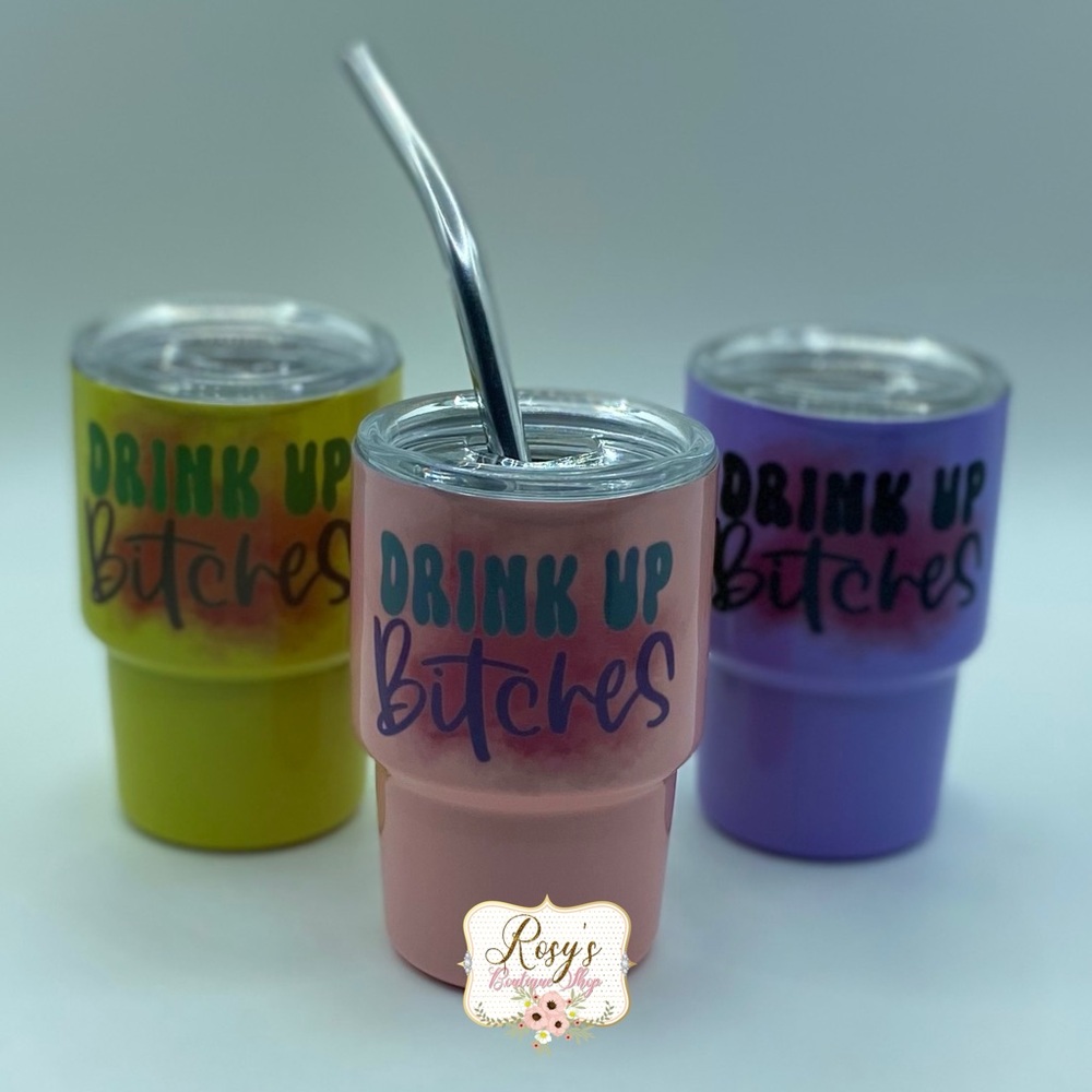 Drink Up B*tches 3oz Mini Tumblers Sold as a Set of 3